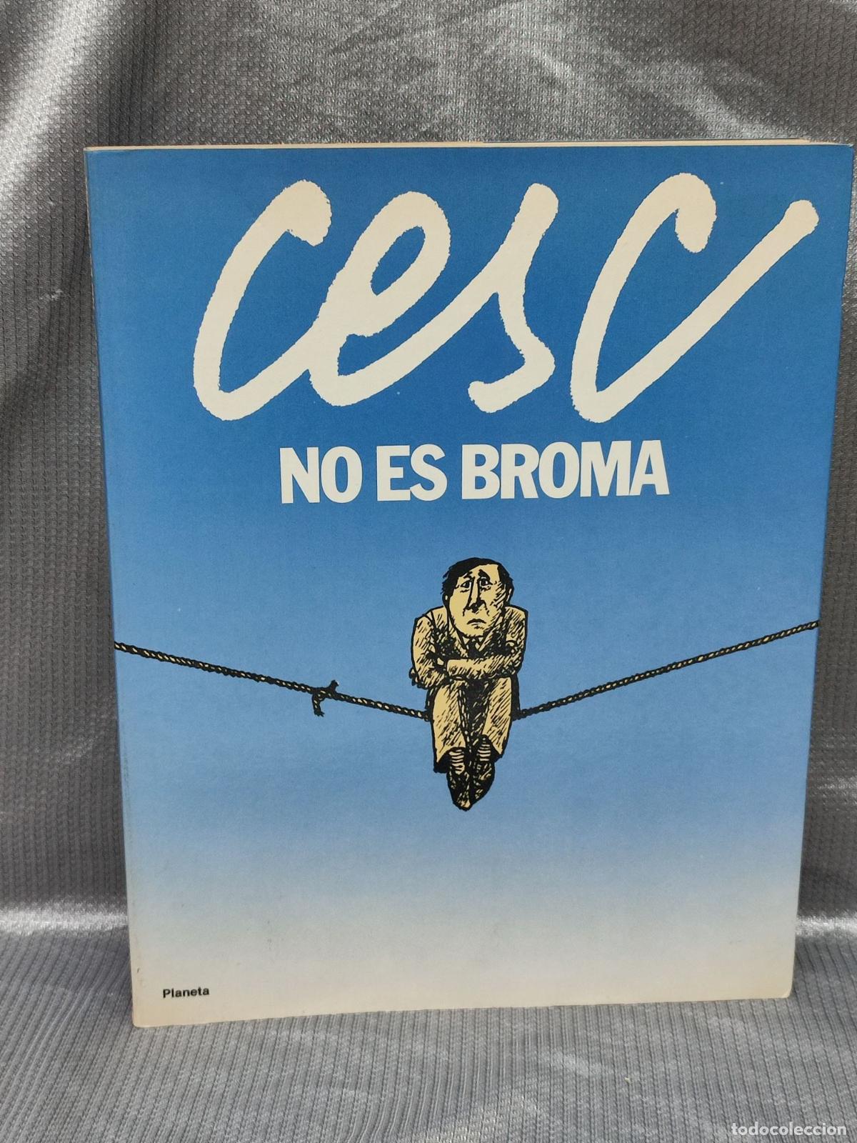 Libros de segunda mano: NO ES BROMA. CESC. FRANCESC VILA. COL. FABULA 169. ED. PLANETA 1985