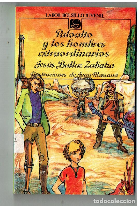Libros de segunda mano: PALOALTO Y LOS HOMBRES EXTRAORDINARIOS. JES&Uacute;S BALLAZ.LABOR BOLSILLO JUVENIL. 1&ordf; EDC. 1984.(P/B19.1)