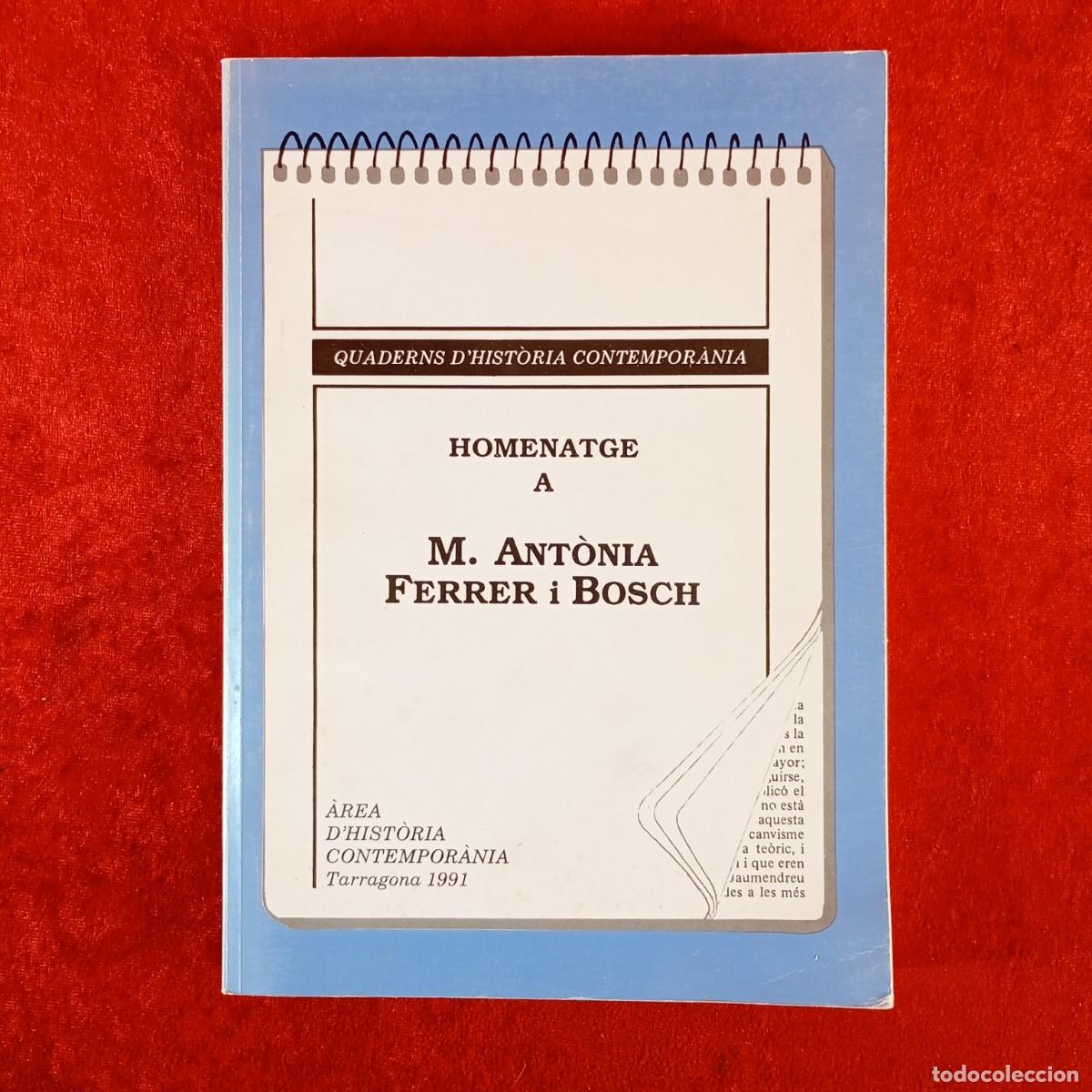 Libros de segunda mano: HOMENATGE A M. ANT&Ograve;NIA FERRER I BOSCH - QUADERNS D'HIST&Ograve;RIA CONTEMPOR&Agrave;NIA - 1991 / 5328