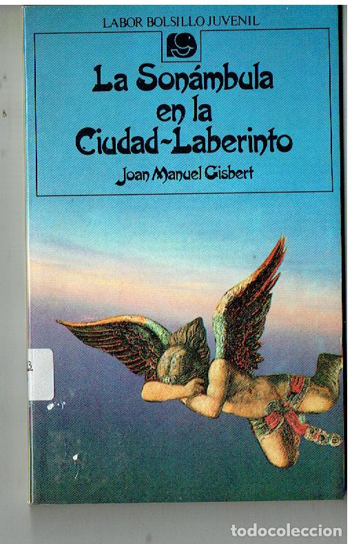 Libros de segunda mano: LA SON&Aacute;MBULA EN LA CIUDAD - LABERINTO. JOS&Eacute; MANUEL GISBERT. LABOR JUVENIL. 2&ordf; EDC. 1986.(P/B19.1)