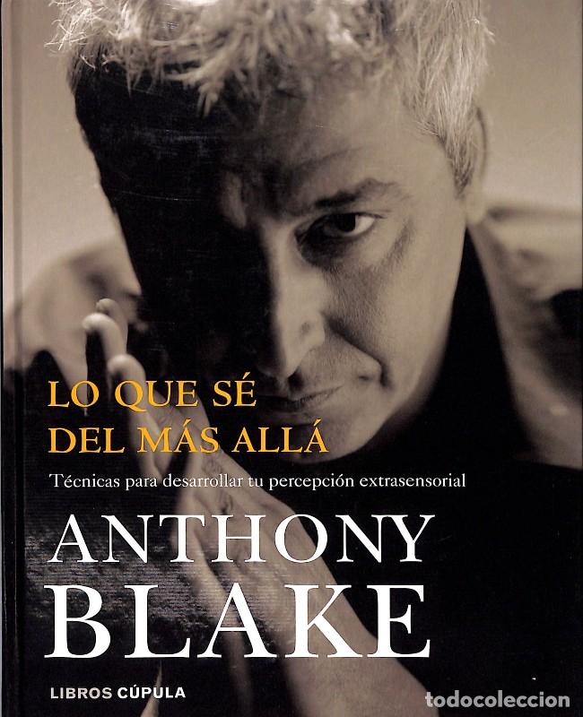 Libros de segunda mano: Lo que s&eacute; del m&aacute;s all&aacute;: T&eacute;cnicas para desarrollar tu percepci&oacute;n extrasensorial - Blake - C&uacute;pula 2006
