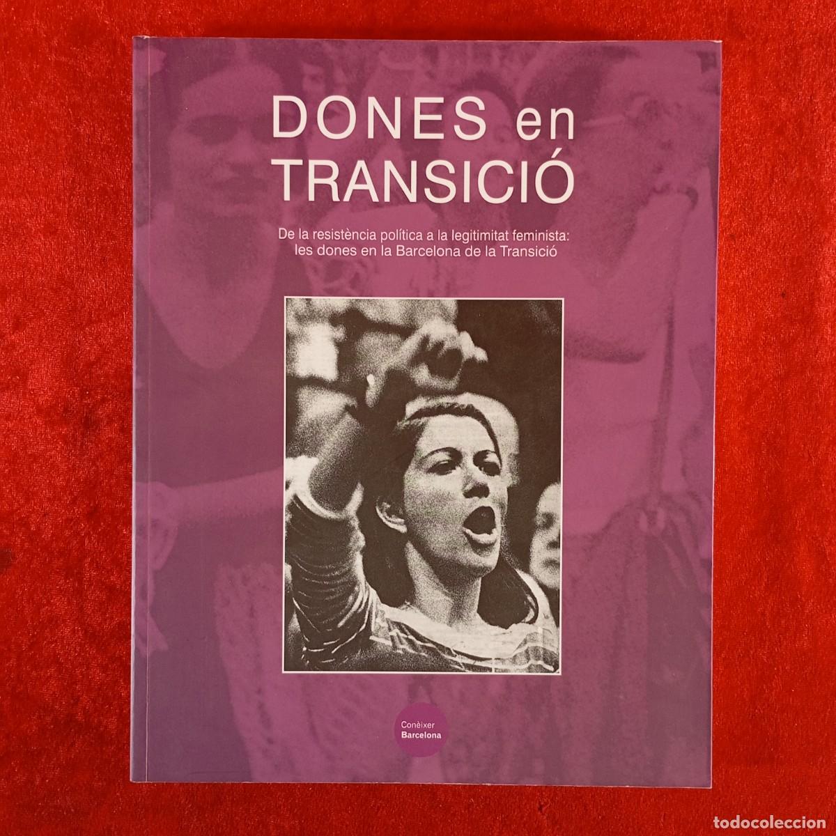 Libros de segunda mano: DONES EN TRANSICI&Oacute; - MARY NASH - AJUNTAMENT DE BARCELONA - 2007 / 5346