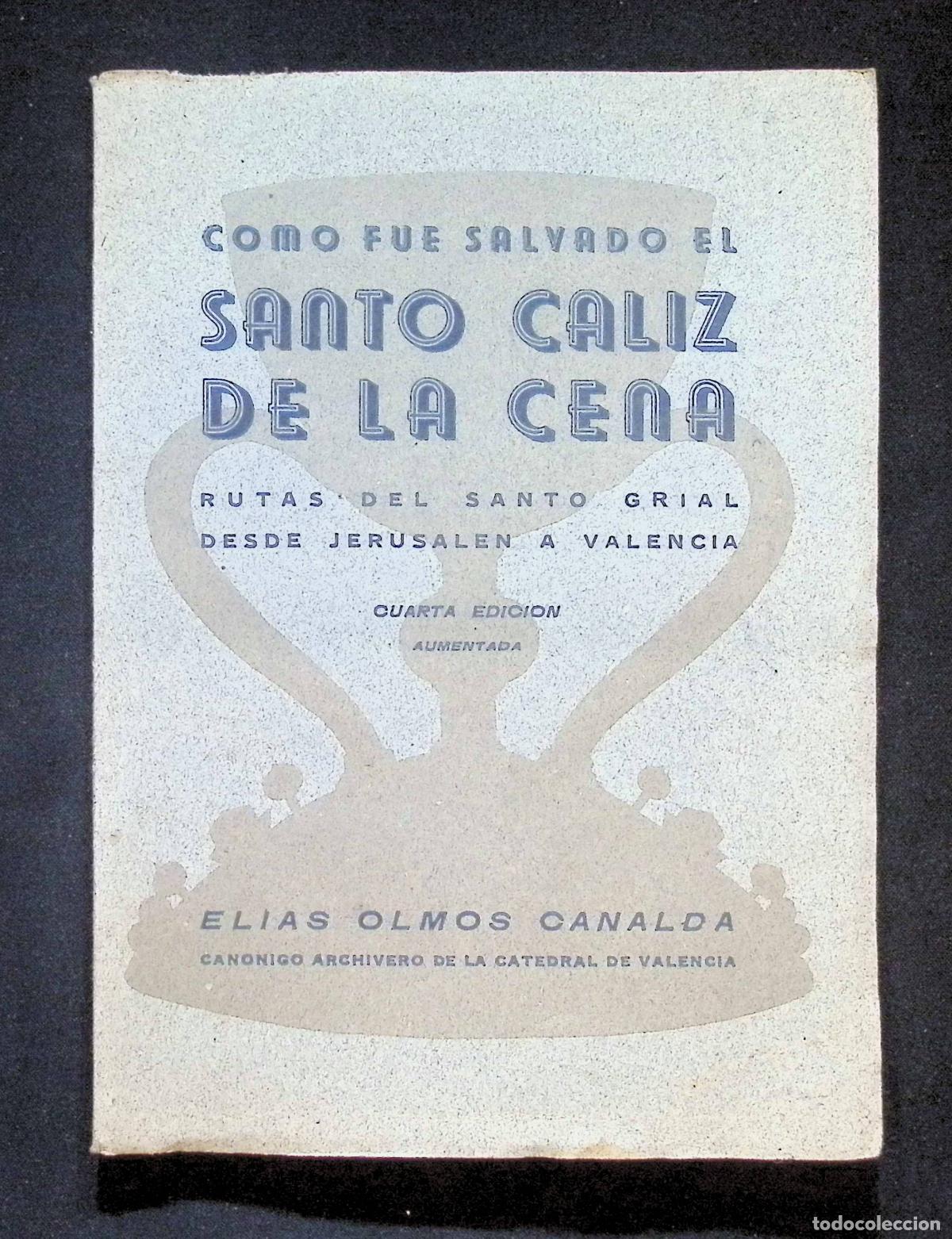 Libros de segunda mano: COMO FUE SALVADO EL SANTO CALIZ DE LA CENA. Rutas del Santo Grial desde Jerusal&eacute;n a Valencia.
