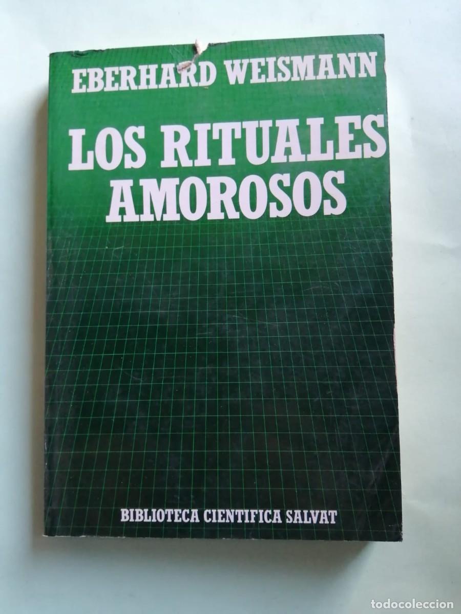 Libros de segunda mano: LOS RITUALES AMOROSOS (EBERHARD WEISMANN)