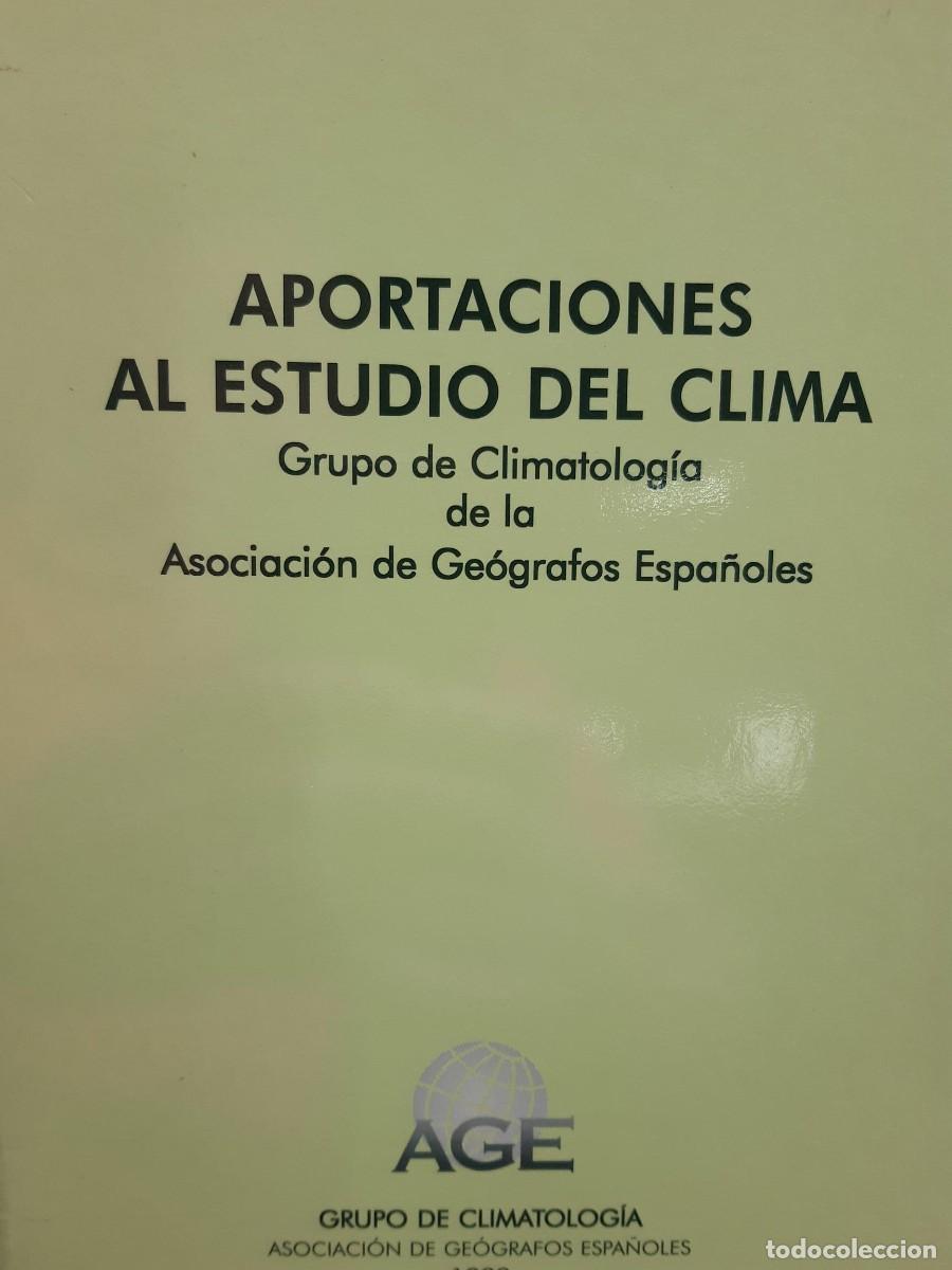 Libros de segunda mano: APORTACIONES AL ESTUDIO DEL CLIMA GRUPO DE CLIMATOLOGIA DE LA ASOCIACION DE GEOGRAFOS ESPA&Ntilde;OLES