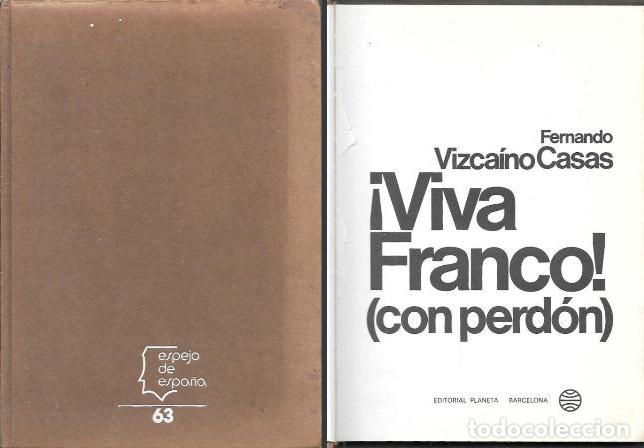 Libros de segunda mano: &iexcl;VIVA FRANCO! (CON PERD&Oacute;N) - VIZCAINO CASAS, FERNANDO - A-FR-1033