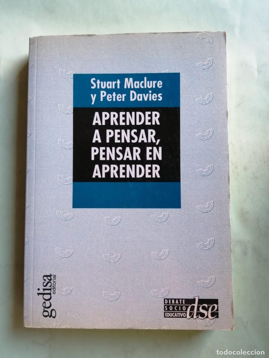 Libros de segunda mano: APRENDER A PENSAR, PENSAR EN APRENDER (STUART MacCLURE - PETER DAVIES)