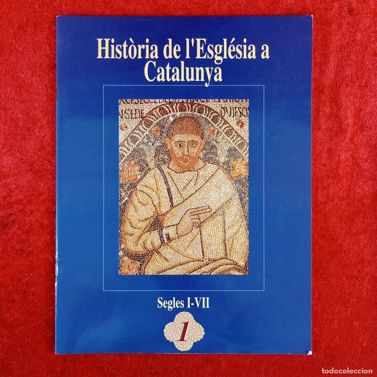 Libros de segunda mano: HIST&Ograve;RIA DE L'ESGL&Eacute;SIA A CATALUNYA - SEGLES I-VII - JOAN GALT&Eacute;S I PUJOL - EDITIONS DU SIGNE / 5392