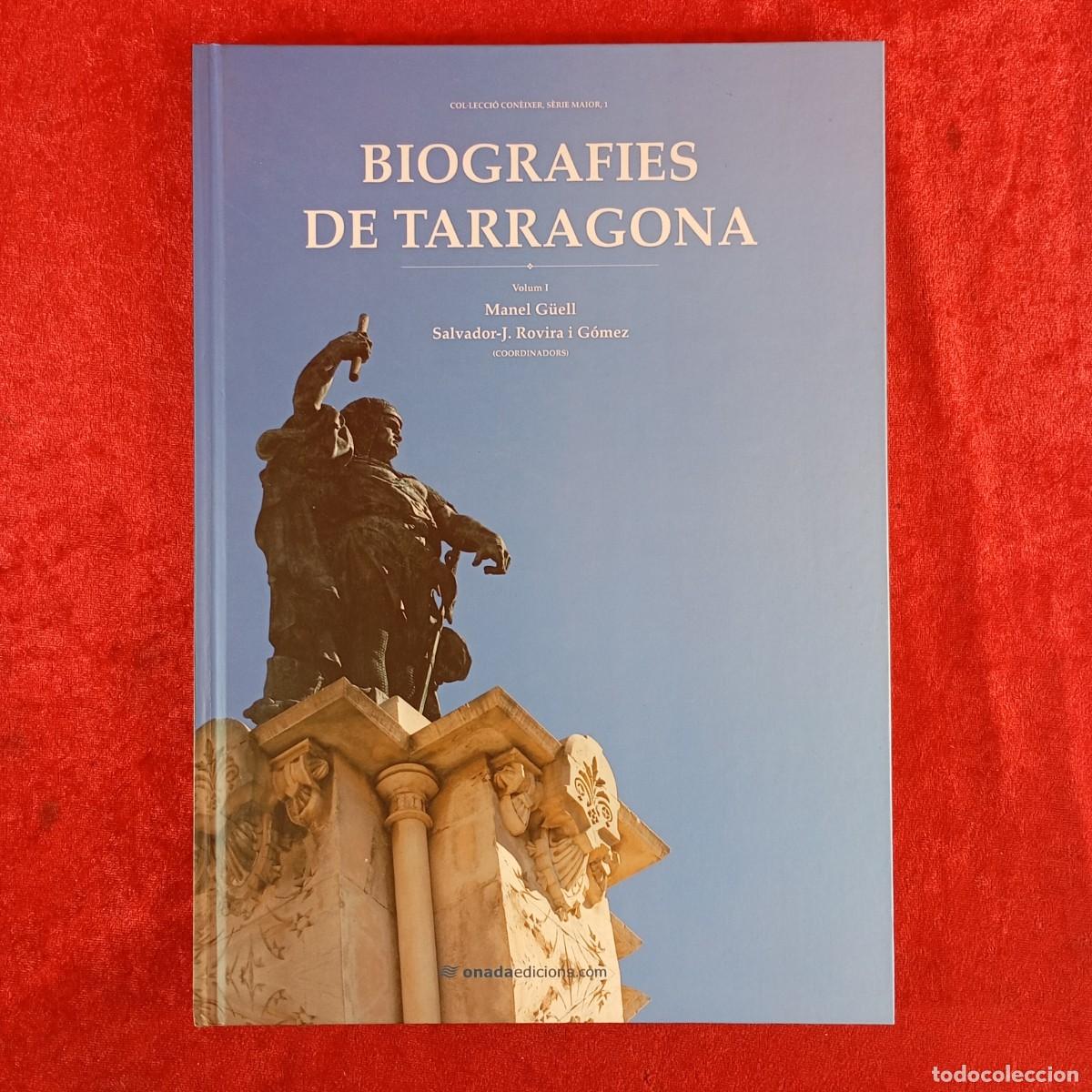 Libros de segunda mano: BIOGRAFIES DE TARRAGONA - VOL. I - MANEL G&Uuml;ELL, SALVADOR-J. ROVIRA - ONADAEDICIONS - 2010 / 5398