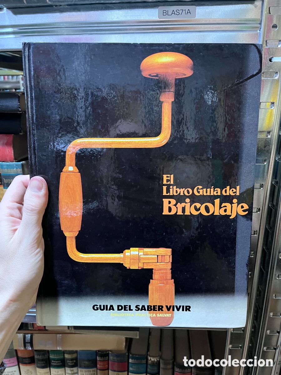 Libros de segunda mano: Blas71A El Libro Gu&iacute;a del Bricolaje GUIA DEL SABER VIVIR
