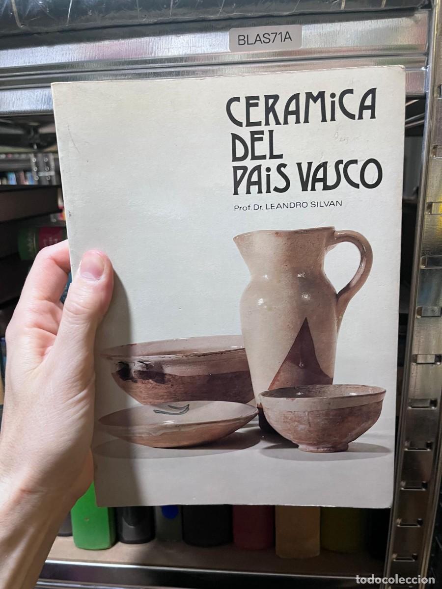 Libros de segunda mano: BLAS71A &ndash; Cer&aacute;mica del Pa&iacute;s Vasco &ndash; Leandro Silv&aacute;n &ndash; - Foto 1