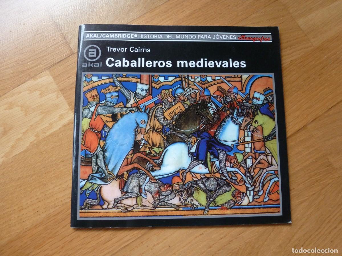 Libros de segunda mano: CABALLEROS MEDIEVALES. TREVOR CAIRNS. HISTORIA DEL MUNDO PARA J&Oacute;VENES. AKAL