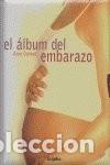 Libros de segunda mano: El &Aacute;lbum de MI Embarazo - Ouimet, Anne - Grijalbo - Embarazo, Bebe y Ni&ntilde;o