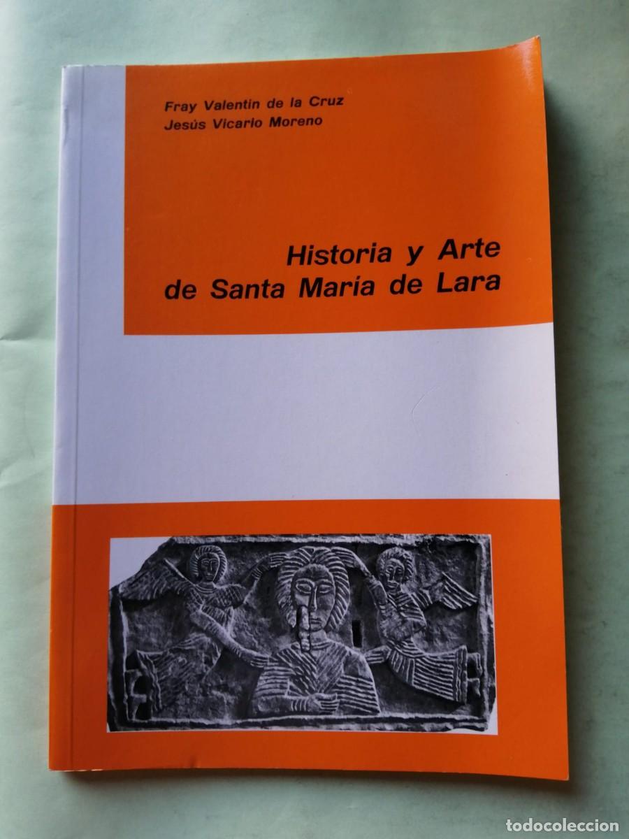Libros de segunda mano: HISTORIA Y ARTE DE SANTA MARIA DE LARA (FRAY VALENTIN DE LA CRUZ - JESUS VICARIO MORENO)