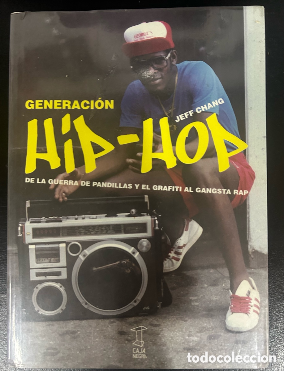 Libros de segunda mano: Jeff Chang. Generaci&oacute;n Hip-Hop- De la guerra de pandillas y el grafiti al gansta rap