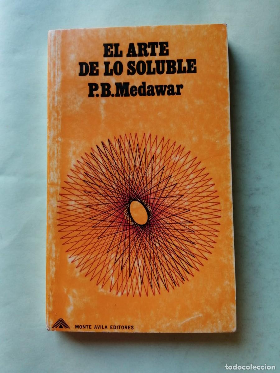 Libros de segunda mano: EL ARTE DE LO SOLUBLE (P.B. MEDAWAR)