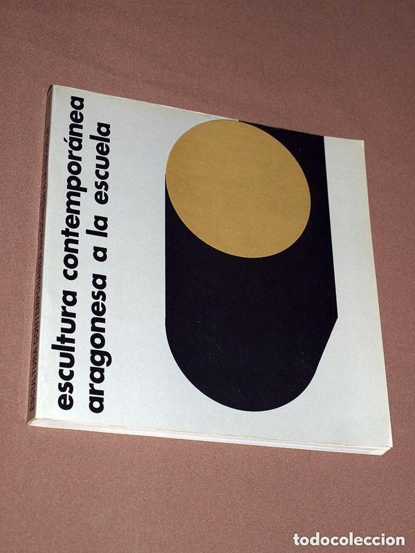 Libros de segunda mano: ESCULTURA CONTEMPOR&Aacute;NEA ARAGONESA A LA ESCUELA. Manuel VAL 1988. GARGALLO BURRIEL AC&Iacute;N SERRANO RALLO