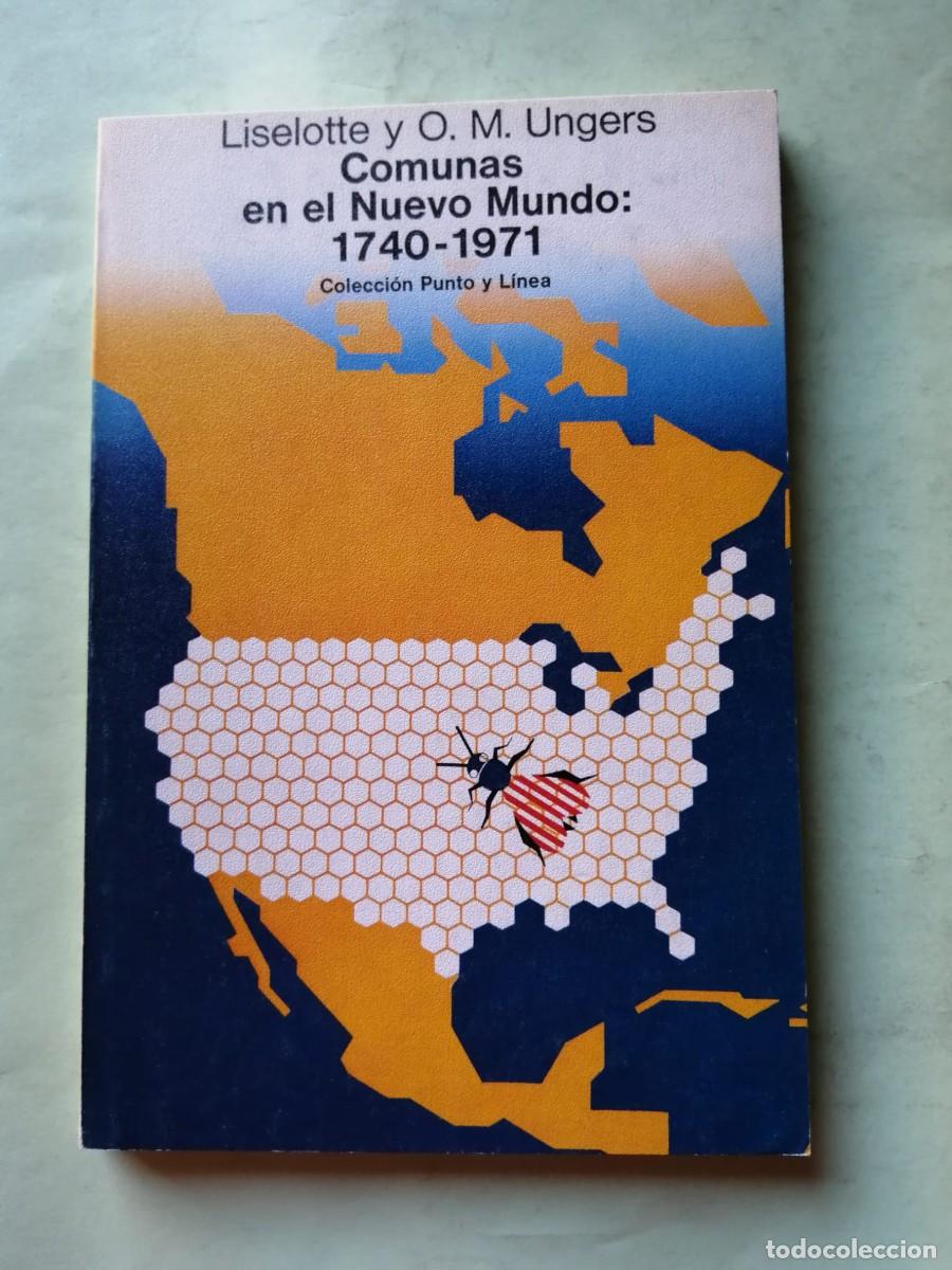Libros de segunda mano: COMUNAS EN EL NUEVO MUNDO 1740 - 1971 (LISELOTTE y G. M. UNGERS)