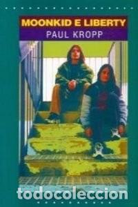 Libros de segunda mano: Moonkid e Liberty - Kropp, Paul - Editorial Galaxia - Costa Oeste