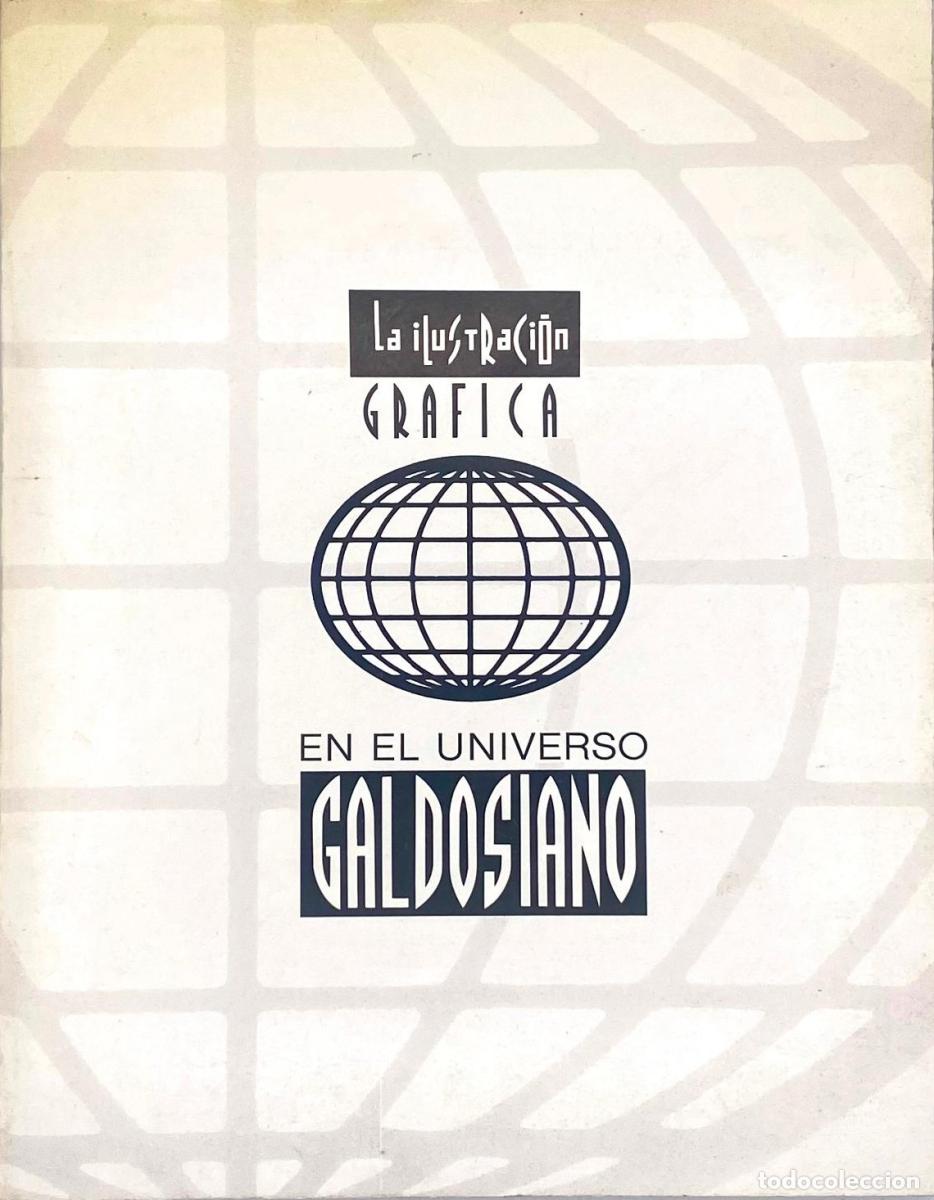Libros de segunda mano: LA ILUSTRACI&Oacute;N GR&Aacute;FICA EN EL UNIVERSO GALDOSIANO. -
