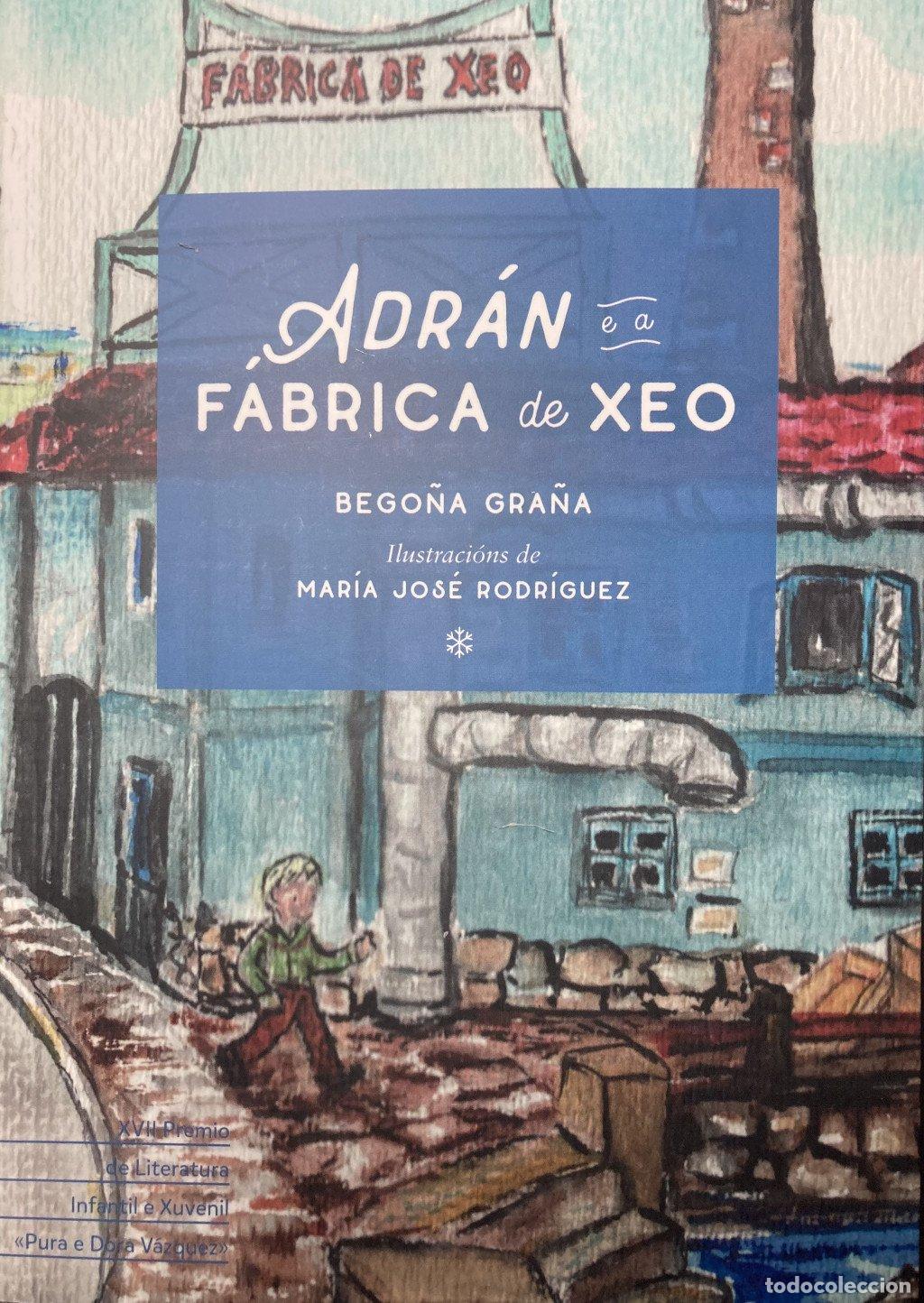 Libros de segunda mano: Adr&aacute;n e a F&aacute;brica de Xeo - Gra&ntilde;a Su&aacute;rez, Bego&ntilde;a - Deputaci&oacute;n Provincial de Ourense