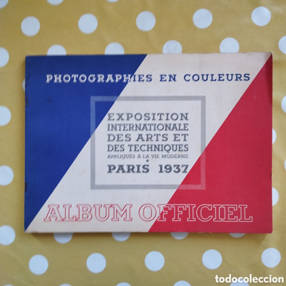 Libros de segunda mano: EXPOSITION INTERNATIONALE DES ARTS ET DES TECHNIQUES PARIS 1937 ALBUM OFFICIEL PHOTOGRAPIES EN COULE