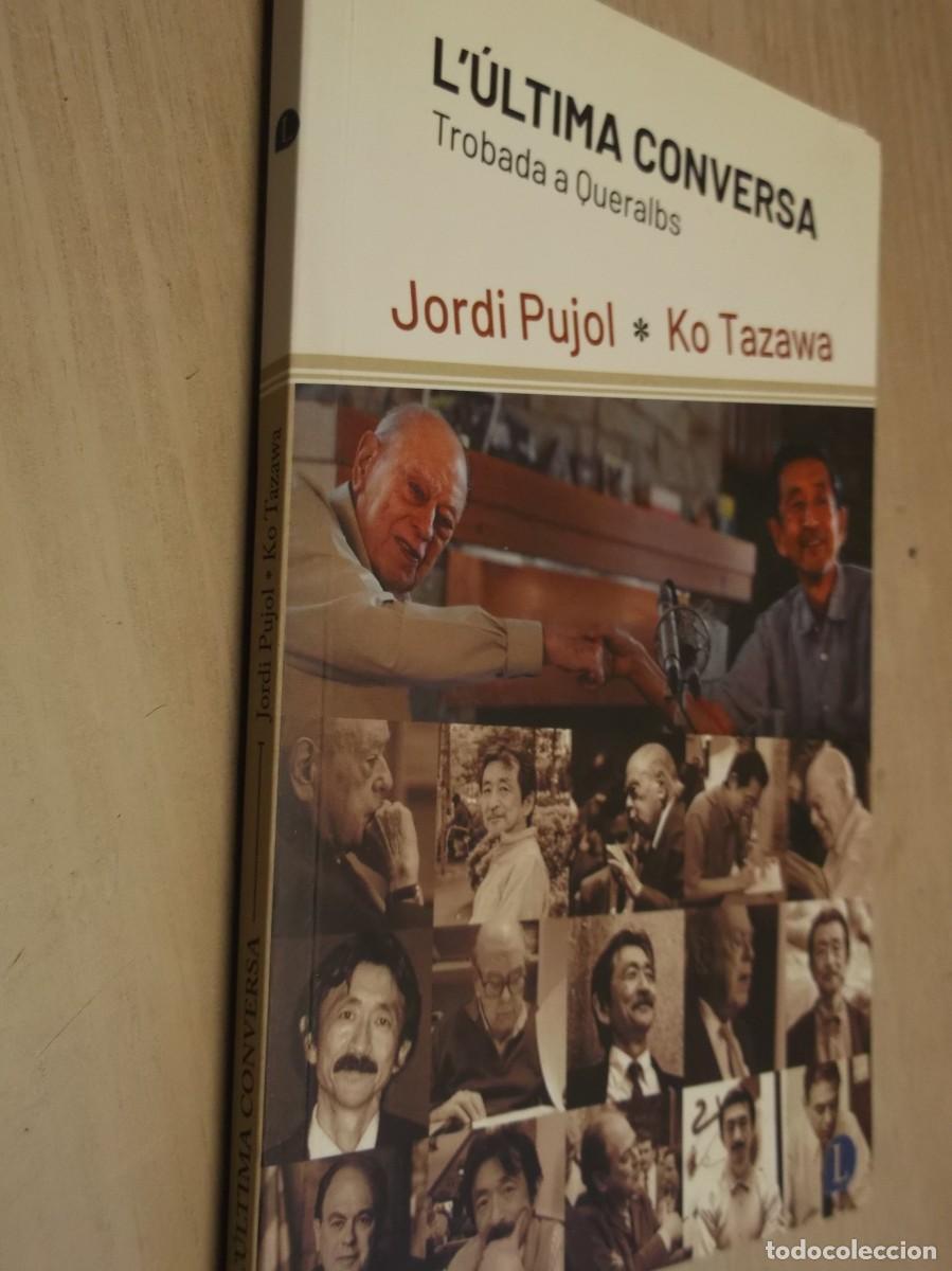 Libros de segunda mano: L&acute;&Ugrave;ltima conversa -Jordi Pujol Soley Y Ko Tazawa