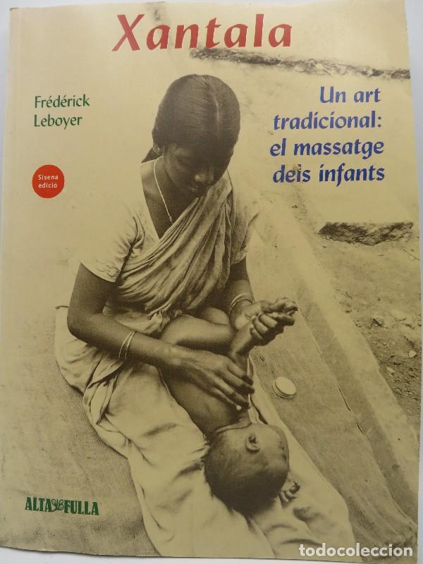 Libros de segunda mano: Xantala: Un Art Tradicional : el Massatge del Infants - Fr&eacute;d&eacute;rick L&eacute;boyer - Alta Fulla - Els Tres Mu