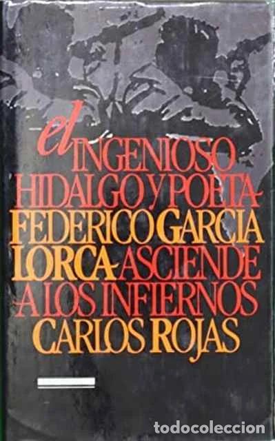 Livres d'occasion: El ingenioso hidalgo y poeta Federico Garc&iacute;a Lorca asciende a los infiernos - Rojas, Carlos