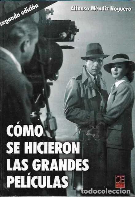 Libros de segunda mano: C&oacute;mo se hicieron las grandes pel&iacute;culas - Alfonso M&eacute;ndiz Noguero