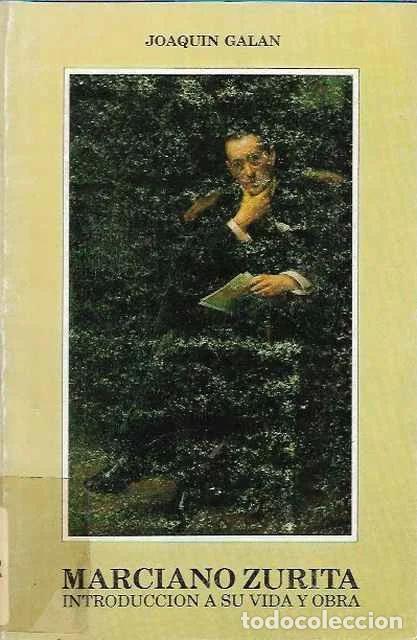 Livres d'occasion: Marciano Zurita. Introducc&iacute;on a su vida y obra. - Joaquin Galan