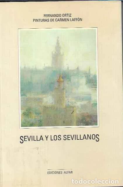 Livres d'occasion: Sevilla y los sevillanos - Fernando Ortiz y Pinturas de Carmen Laff&oacute;n