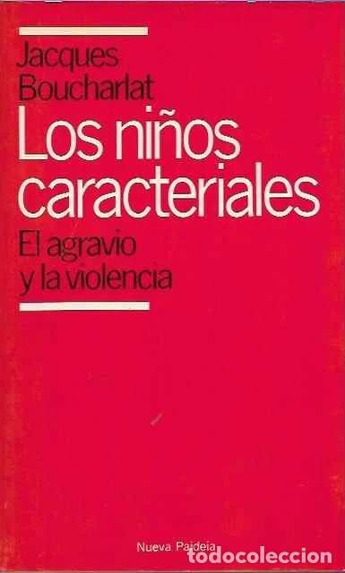Livres d'occasion: Los ni&ntilde;os caracteriales - Jacques Boucharlat