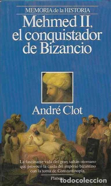 Libros de segunda mano: Mehmed II. El conquistador de Bizancio - Andr&eacute; Clot