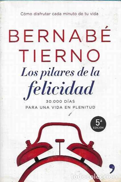Libros de segunda mano: Los pilares de la felicidad. 30000 d&iacute;as para una vida en plenitud - Bernab&eacute; Tierno