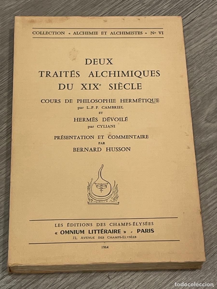 Libros de segunda mano: ALQUIMIA: DEUX TRAITES ALCHIMIQUES DU XIX SIECLE - VER DESCRIPCI&Oacute;N - ED.CHAMPS ELYSEES 1964