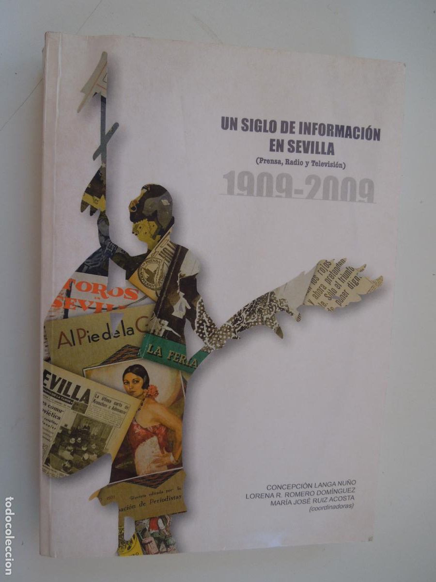 Libros de segunda mano: UN SIGLO DE INFORMACI&Oacute;N EN SEVILLA (PRENSA, RADIO Y TELEVISI&Oacute;N) 1909-2009 - C. LANGA/L. ROMERO/RUIZ