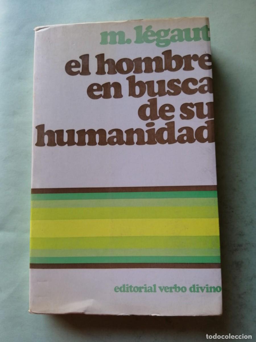 Libros de segunda mano: EL HOMBRE EN BUSCA DE SU HUMANIDAD (M. LEGAUT)
