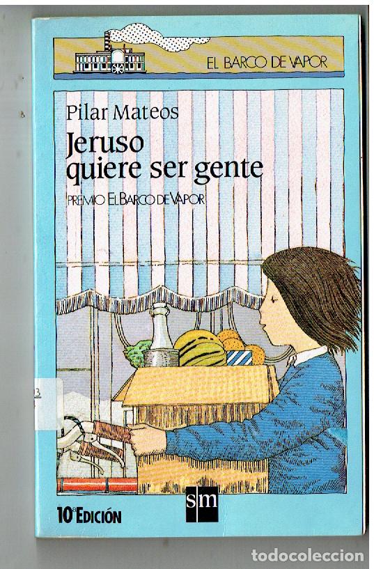 Libri di seconda mano: EL BARCO DE VAPOR, N&ordm; 29 /10. JERUSO, QUIERE SER GENTE. PILAR MATEOS. 10&ordf; EDC.1990.(P/B19,1)