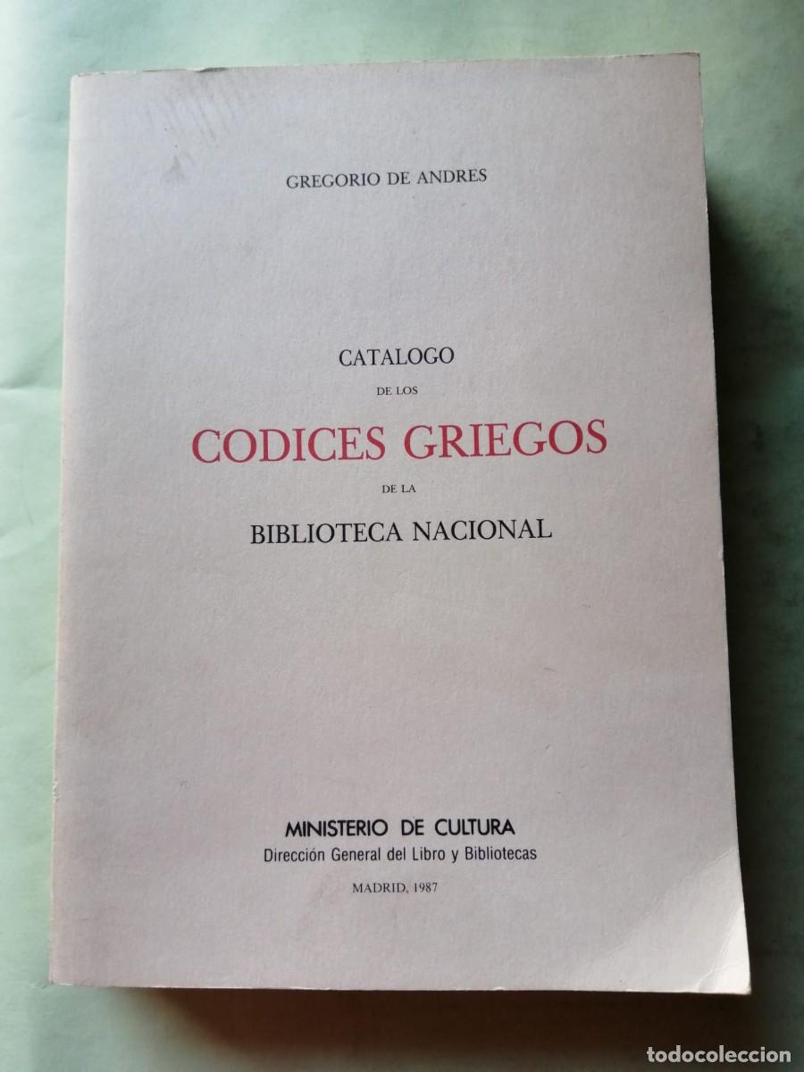 Libros de segunda mano: CATALOGO DE LOS CODICES GRIEGOS DE LA BIBLIOTECA NACIONAL (GREGORIO DE ANDRES) - Foto 1
