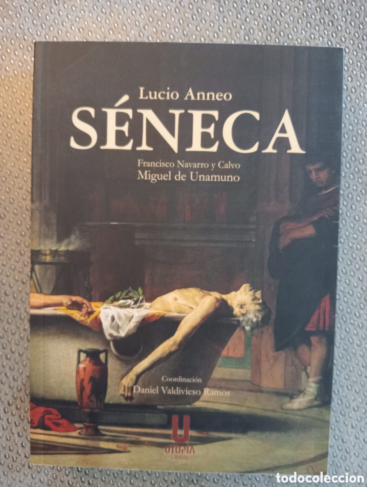 Libros de segunda mano: Lucio Anneo S&eacute;neca. Francisco Navarro y Calvo. Miguel de Unamuno (trad.).