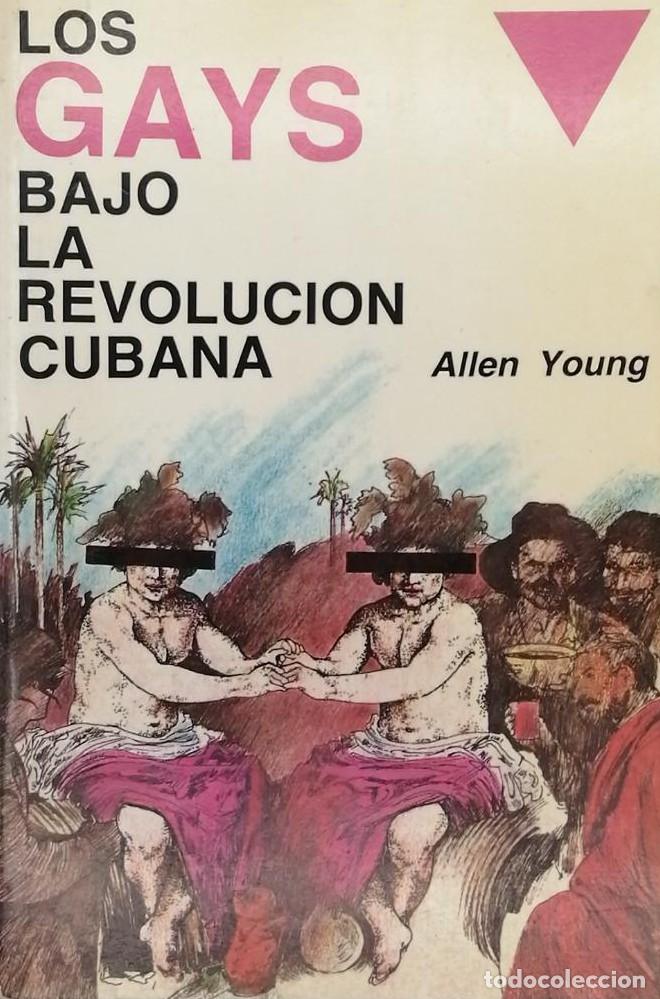 Libros de segunda mano: LOS GAYS BAJO LA REVOLUCI&Oacute;N CUBANA. Allen Young -