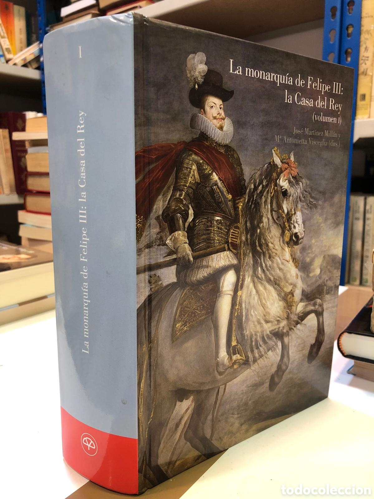 Gebrauchte B&uuml;cher: La monarqu&iacute;a de Felipe III: la Casa del Rey. Vol. I - J. Mart&iacute;nez Mill&aacute;n y M. A. Visceglia (Dirs.)