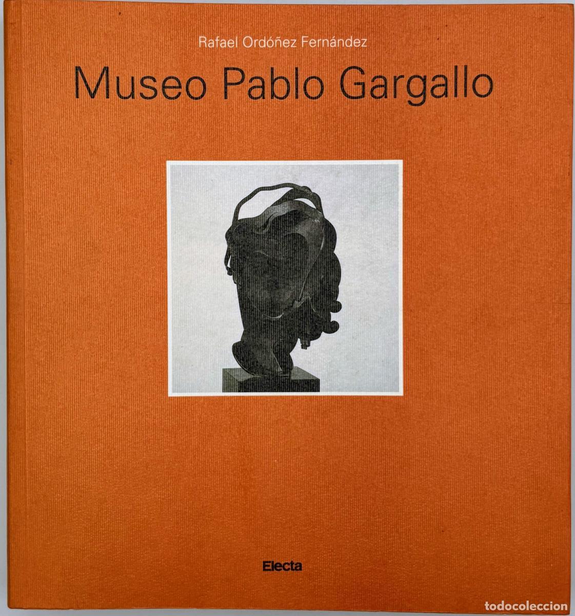 Libri di seconda mano: Museo Pablo Gargallo - Ord&oacute;&ntilde;ez Fern&aacute;ndez, Rafael