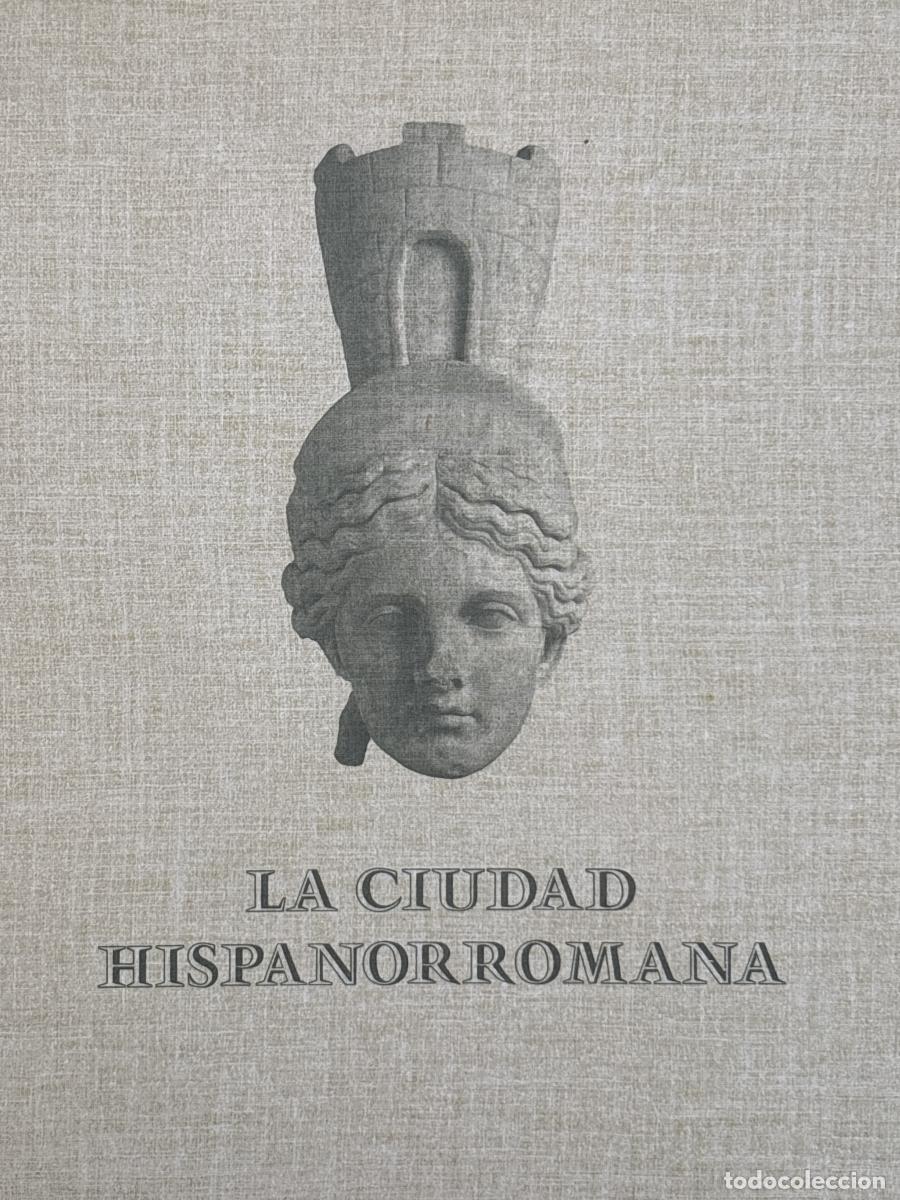Libros de segunda mano: La ciudad hispanorromana - ALBORCH BATALLER, CARMEN, PR./PERERA MEZQUIDA, FERNANDO, PR