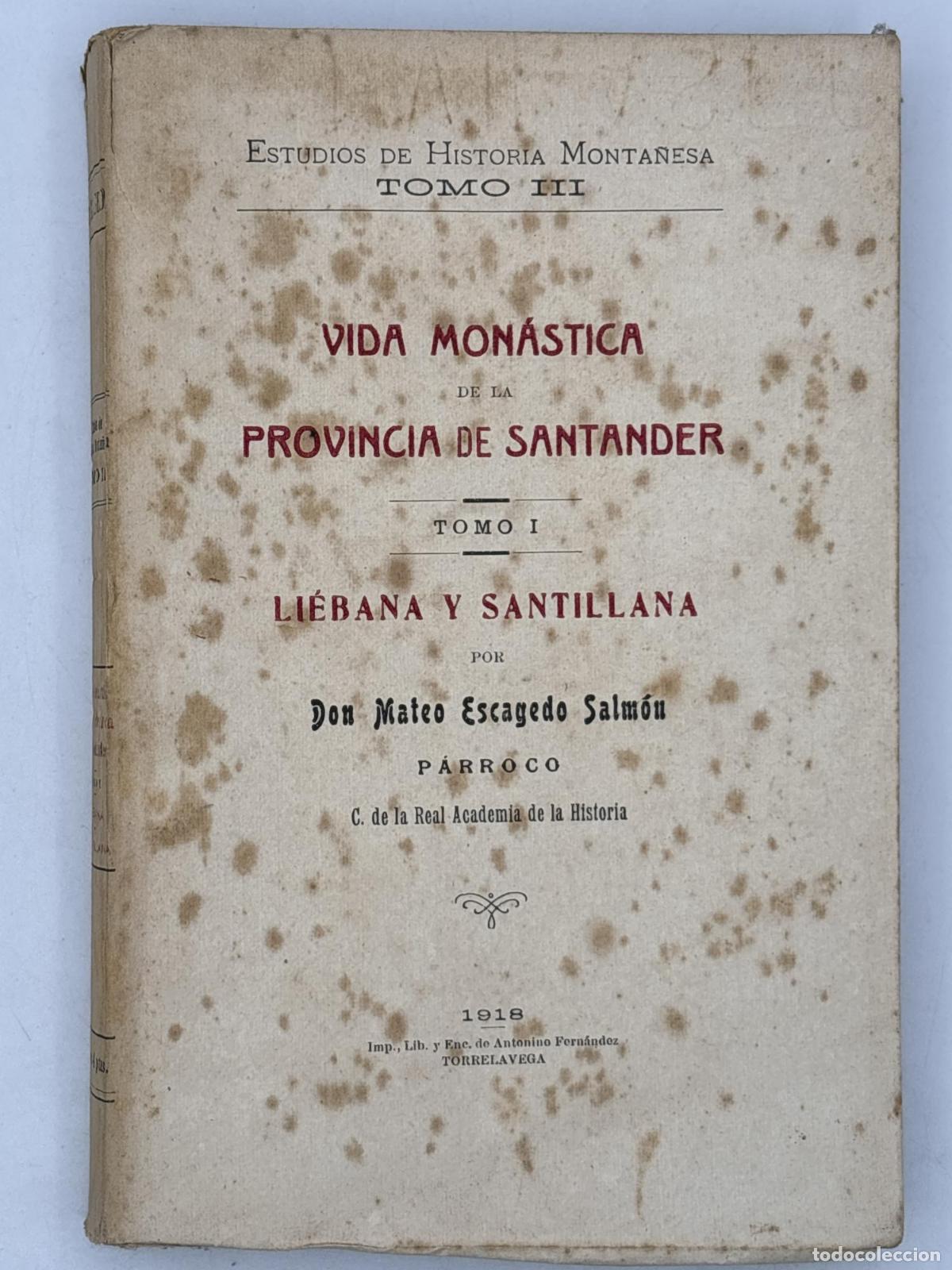 Libros de segunda mano: Vida mon&aacute;stica de la provincia de Santander [Li&eacute;bana y Santillana] - Mateo Escagedo Salm&oacute;n