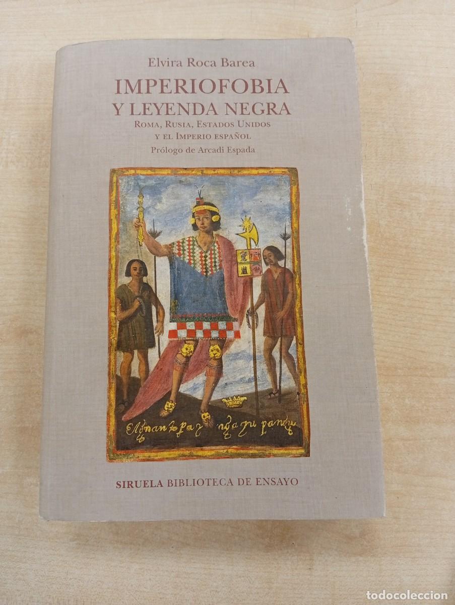 Libros de segunda mano: IMPERIOFOBIA Y LEYENDA NEGRA - ELVIRA ROCA BAREA (SIRUELA)