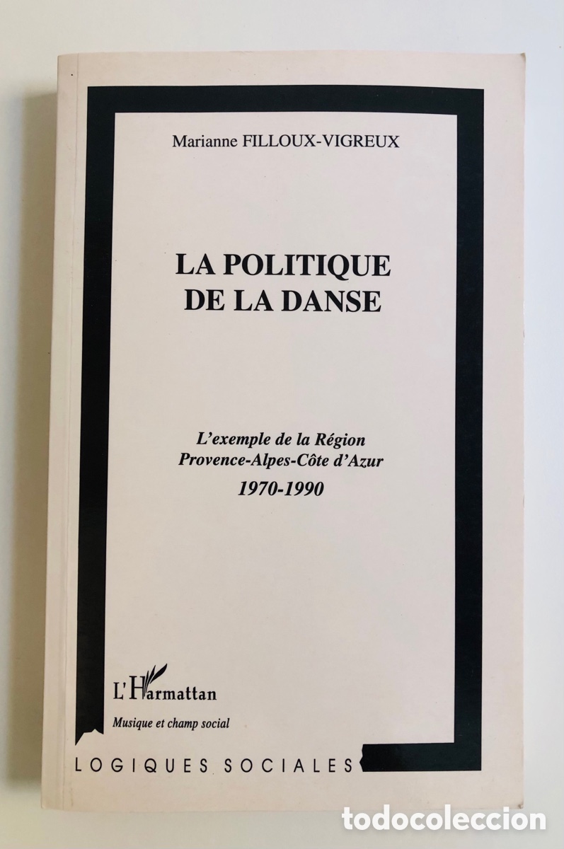 Libros de segunda mano: La Politique de la Danse - Marianne Filloux-Vigreux - L&rsquo;Harmattan