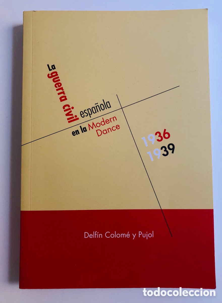 Libros de segunda mano: Delf&iacute;n Colom&eacute;: La Guerra Civil Espa&ntilde;ola en la Modern Dance