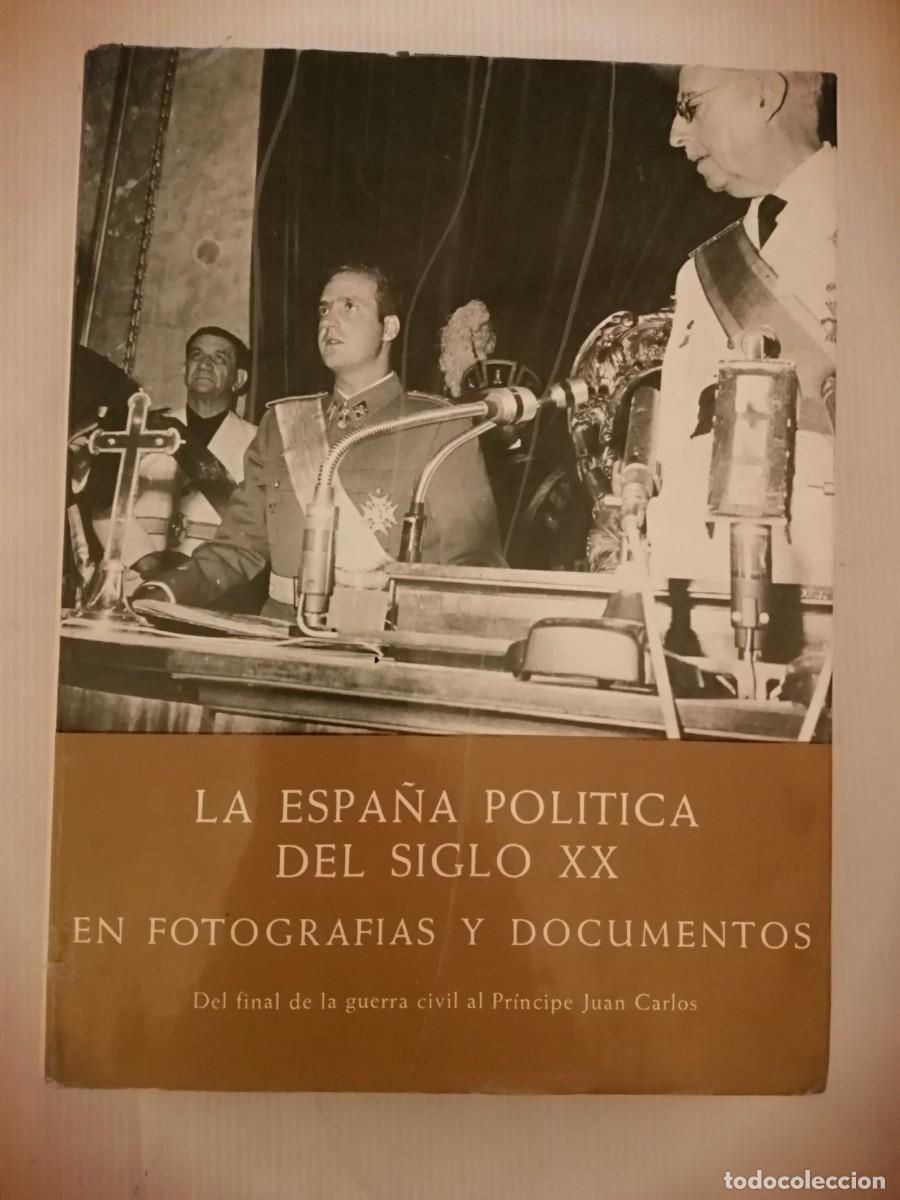 Libros de segunda mano: La Espa&ntilde;a pol&iacute;tica del siglo XX en fotograf&iacute;as y documentos IV